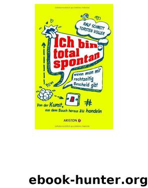 Ich bin total spontan - wenn man mir rechtzeitig Bescheid gibt by Ralf Schmitt & Torsten Voller