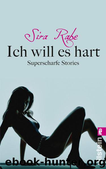 Ich will es hart by Sira Rabe