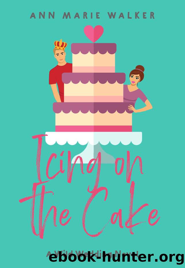 Icing on the Cake (Wild Wedding Series Book 2) by Ann Marie Walker