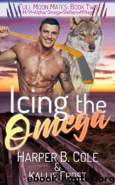 Icing the Omega by Harper B Cole & Kallie Frost