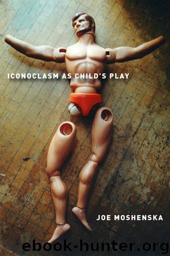 Iconoclasm As Child's Play by Moshenska Joe;