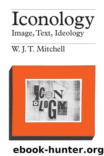 Iconology: Image, Text, Ideology by Mitchell W. J. T