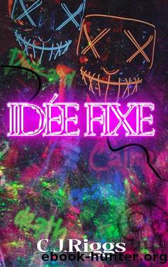 IdÃ©e Fixe by C.J Riggs