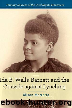 Ida B. Wells-Barnett and the Crusade against Lynching by Alison Morretta