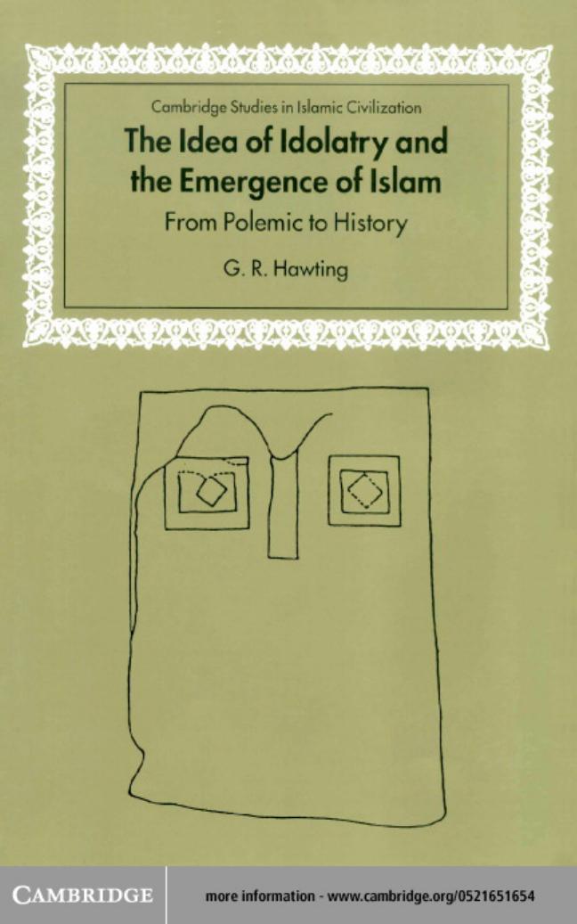 Idea of Idolatry and the Emergence of Islam by Unknown