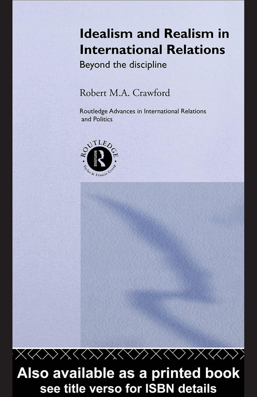 Idealism and Realism in International Relations: Beyond the Discipline by Robert M.A.Crawford