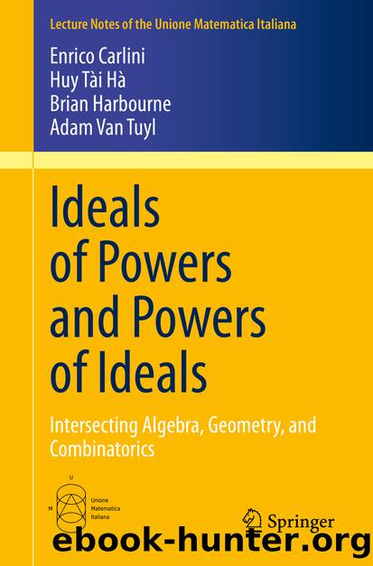 Ideals of Powers and Powers of Ideals by Enrico Carlini & Huy Tài Hà & Brian Harbourne & Adam Van Tuyl