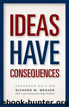Ideas Have Consequences by Richard M. Weaver