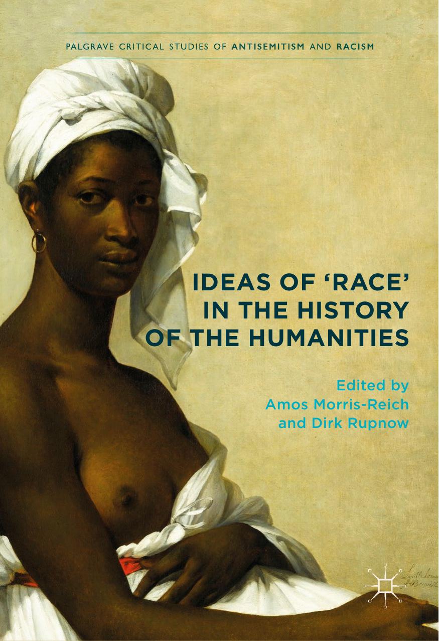 Ideas of 'Race' in the History of the Humanities (Palgrave Critical Studies of Antisemitism and Racism) by Unknow