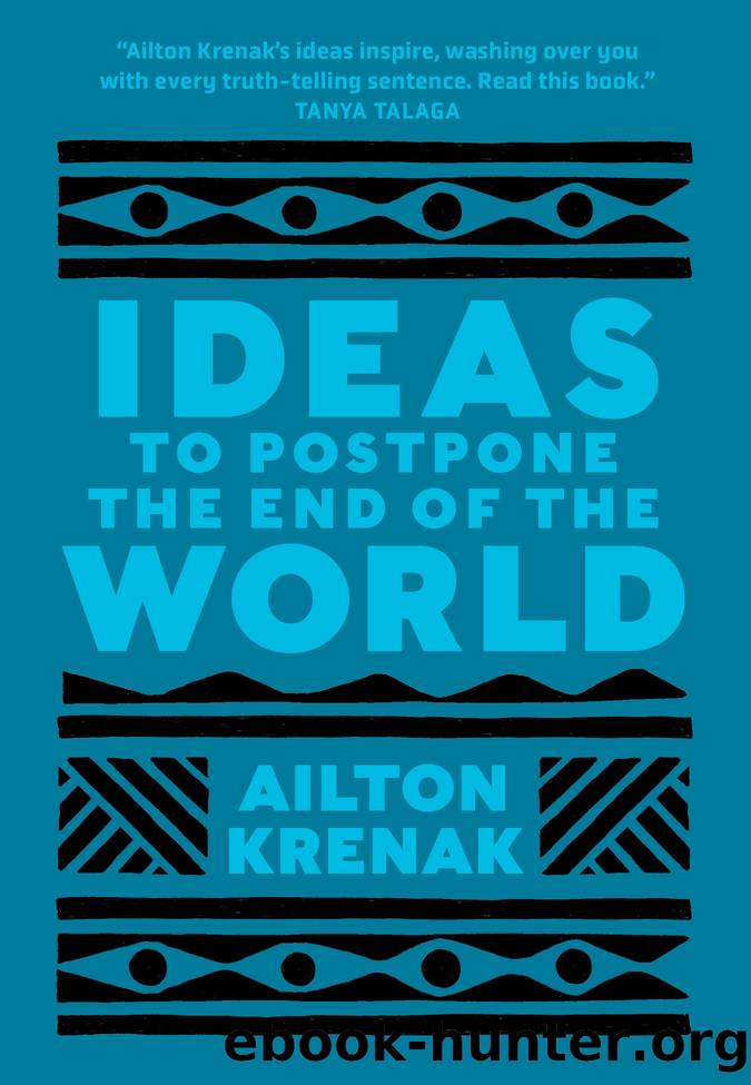 Ideas to Postpone the End of the World by Ailton Krenak