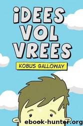 Idees Vol Vrees by Kobus Galloway