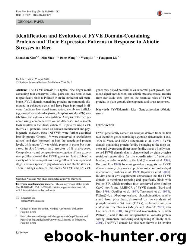 Identification and Evolution of FYVE Domain-Containing Proteins and Their Expression Patterns in Response to Abiotic Stresses in Rice by Shanshan Xiao & Min Shao & Dong Wang & Wenqi Li & Fengquan Liu