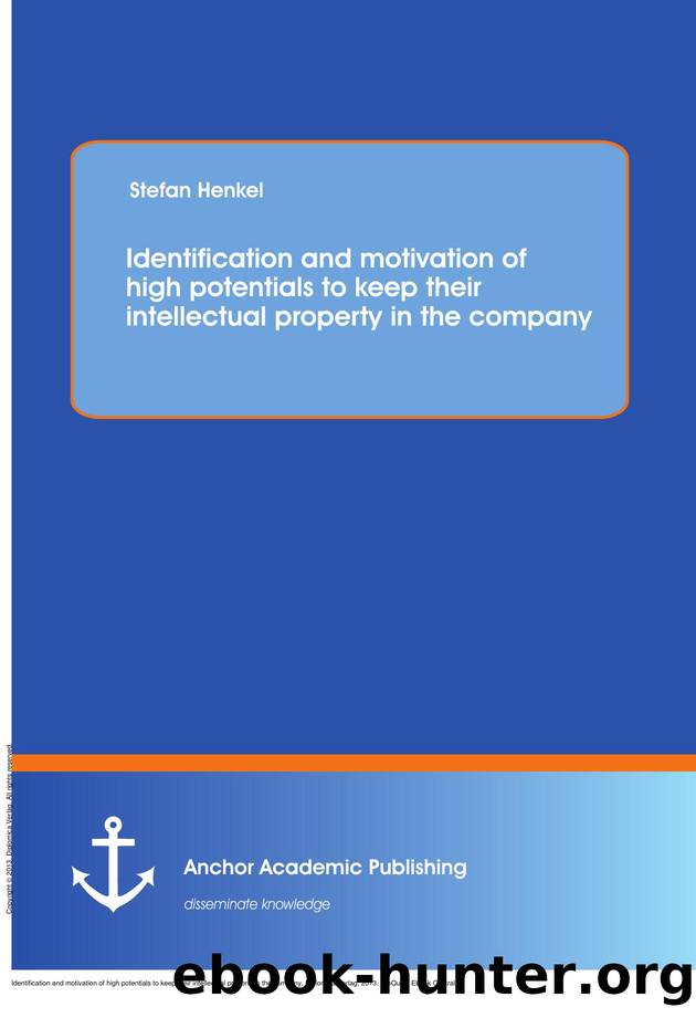 Identification and motivation of high potentials to keep their intellectual property in the company by Stefan Henkel
