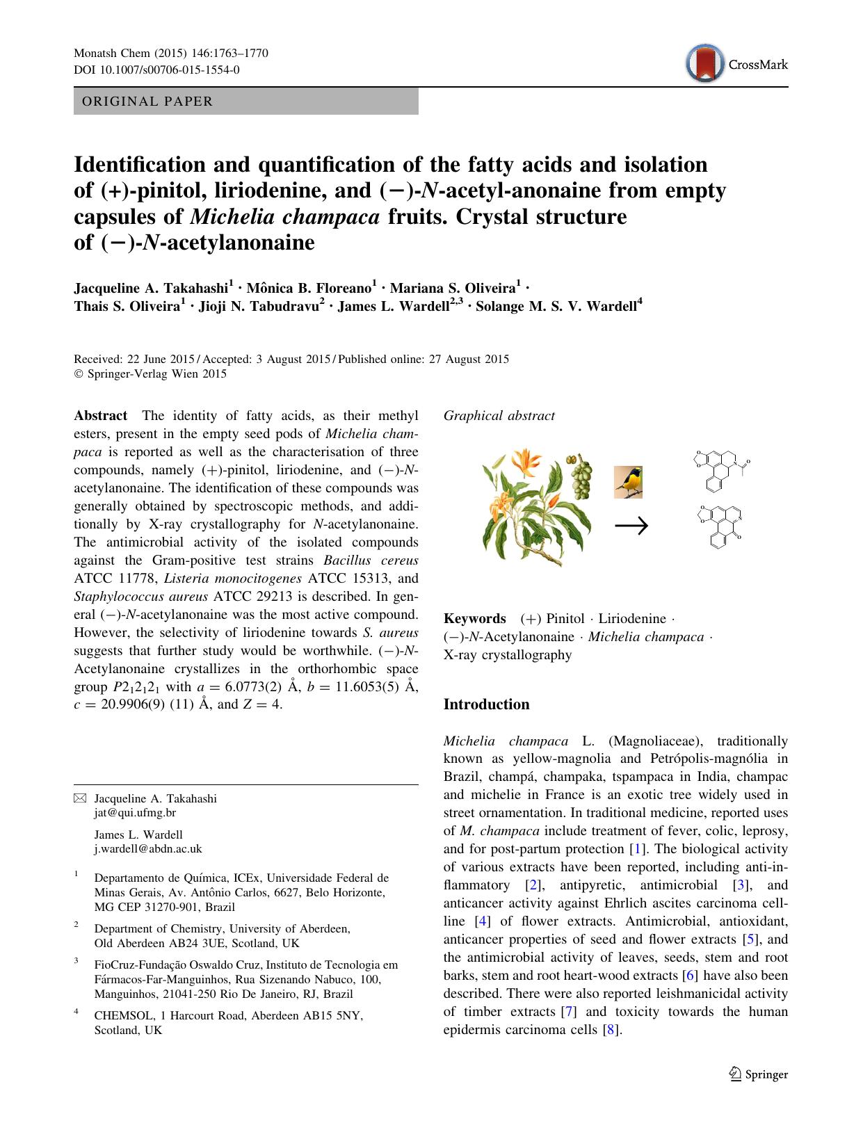 Identification and quantification of the fatty acids and isolation of (+)-pinitol, liriodenine, and (-)-N-acetyl-anonaine from empty capsules of Michelia champaca fruits. Crystal s by unknow