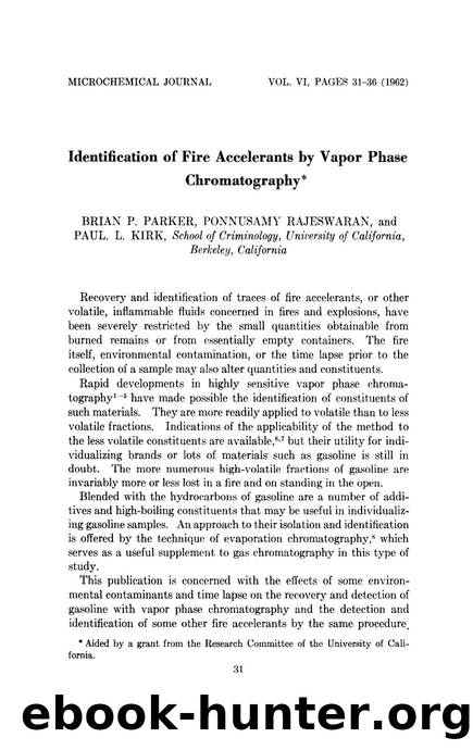 Identification of fire accelerants by vapor phase chromatography by Brian P. Parker; Ponnusamy Rajeswaran; Paul L. Kirk