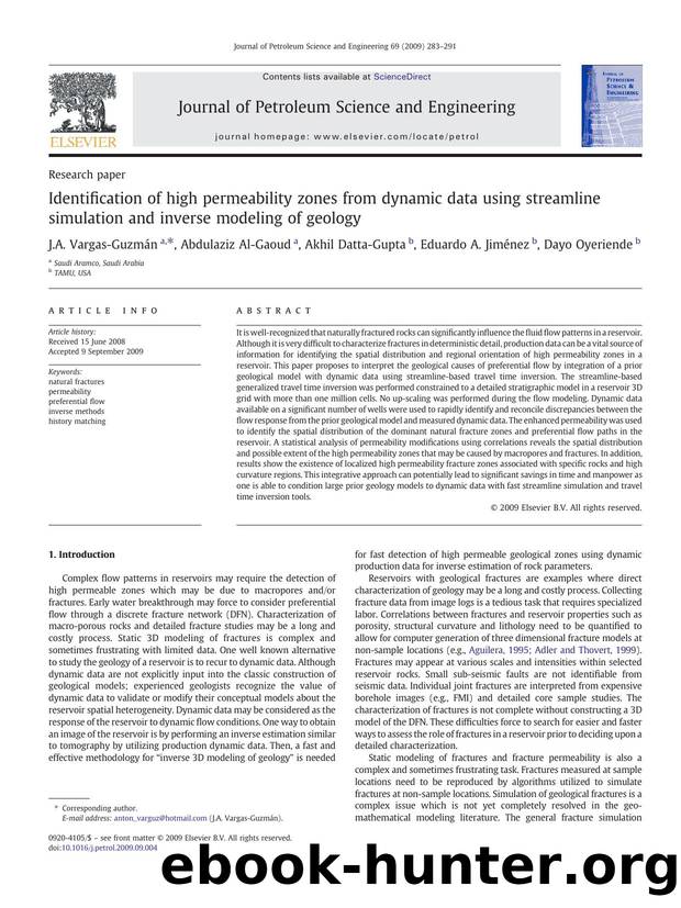 Identification of high permeability zones from dynamic data using streamline simulation and inverse modeling of geology by J.A. Vargas-Guzmán; Abdulaziz Al-Gaoud; Akhil Datta-Gupta; Eduardo A. Jiménez; Dayo Oyeriende