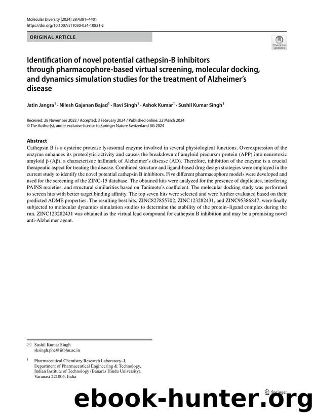 Identification of novel potential cathepsin-B inhibitors through pharmacophore-based virtual screening, molecular docking, and dynamics simulation studies for the treatment of Alzheimerâs disease by Jatin Jangra & Nilesh Gajanan Bajad & Ravi Singh & Ashok Kumar & Sushil Kumar Singh