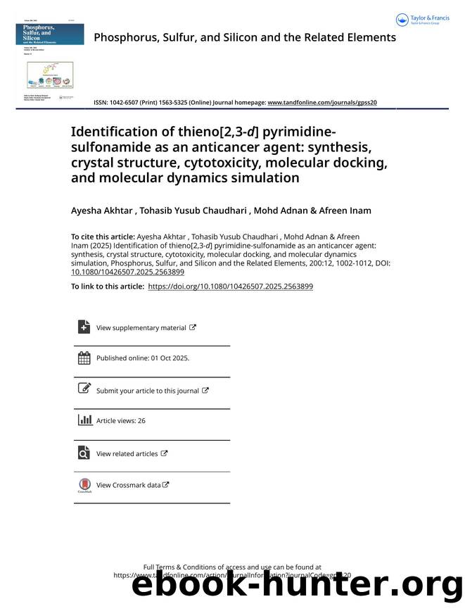 Identification of thieno[2,3-d] pyrimidine-sulfonamide as an anticancer agent: synthesis, crystal structure, cytotoxicity, molecular docking, and molecular dynamics simulation by Akhtar Ayesha & Chaudhari Tohasib Yusub & Adnan Mohd & Inam* Afreen