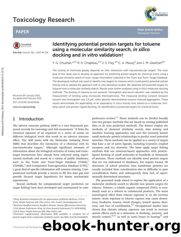 Identifying potential protein targets for toluene using a molecular similarity search, in silico docking and in vitro validation by Y. G. Chushak R. R. Chapleau J. S. Frey C. A. Mauzy J. M. Gearhart