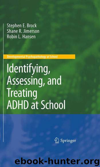 Identifying, Assessing, and Treating ADHD at School by Stephen E. Brock & Shane R. Jimerson & Robin L. Hansen