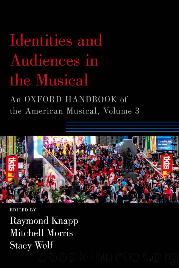 Identities and Audiences in the Musical by Knapp Raymond;Morris Mitchell;Wolf Stacy;