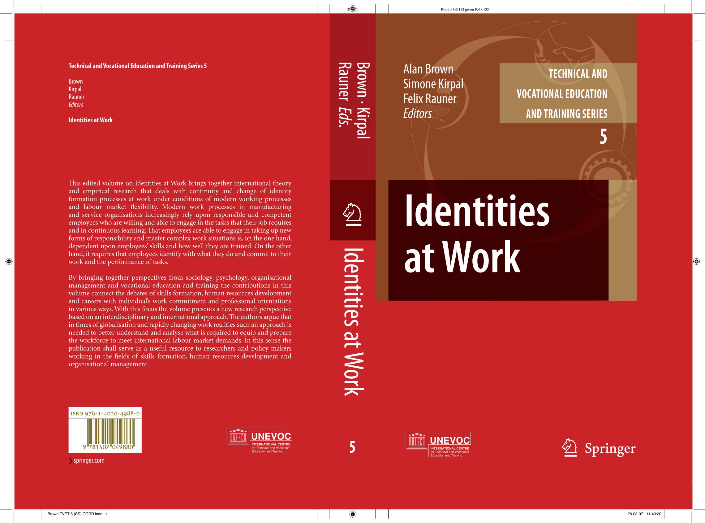 Identities at Work (Technical and Vocational Education and Training: Issues, Concerns and Prospects) by Alan Brown Simone Kirpal Felix Rauner