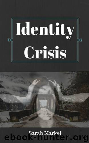 Identity Crisis by Sarah Markel