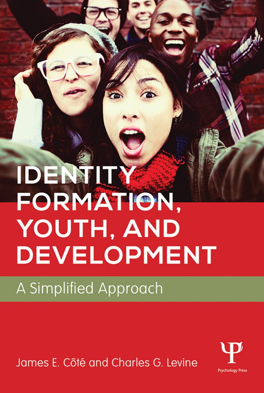 Identity Formation, Youth, and Development: A Simplified Approach by James E. Cote Charles Levine