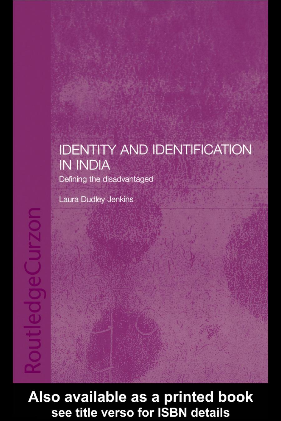 Identity and Identification in India: Defining the Disadvantaged by Laura Dudley Jenkins