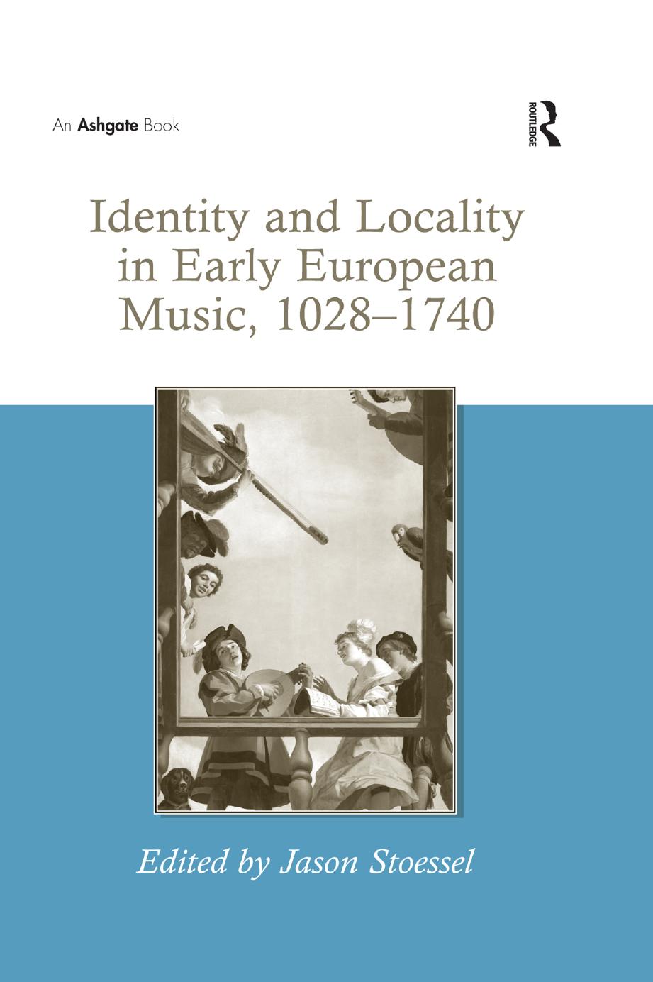 Identity and Locality in Early European Music, 1028?740 by Stoessel Jason