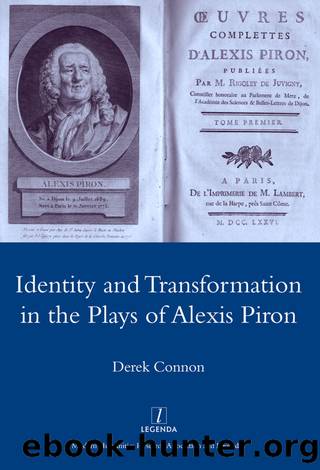 Identity and Transformation in the Plays of Alexis Piron by Connon Derek F