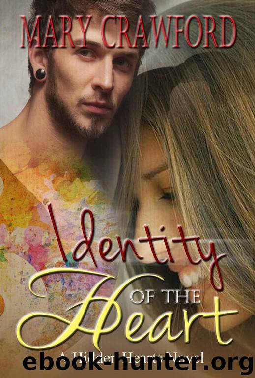 Identity of the Heart (A Hidden Hearts Novel Book 1) by Mary Crawford
