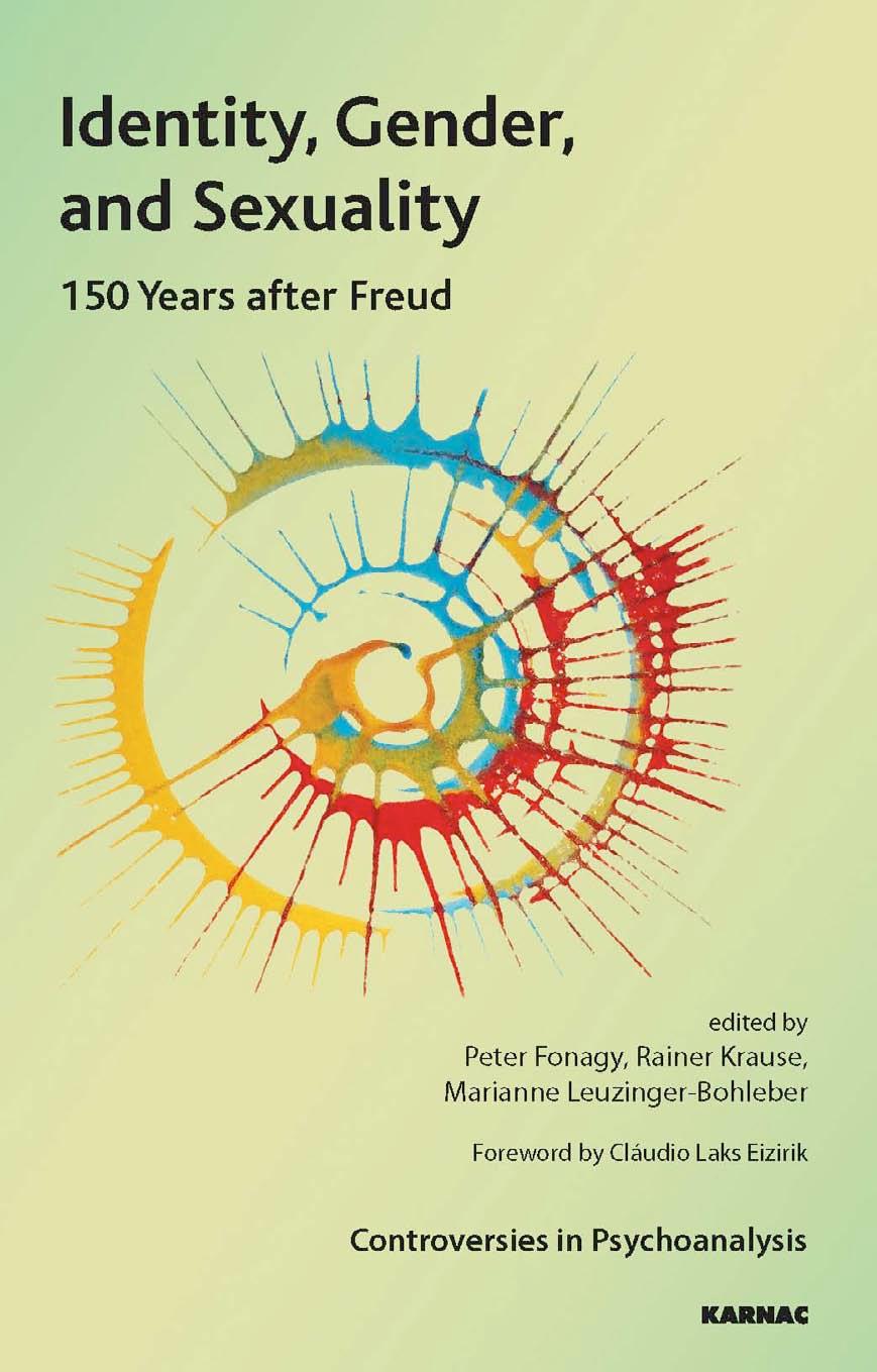 Identity, Gender and Sexuality: 150 Years After Freud by Peter Fonagy Marianne Leuzinger-Bohleber Rainier Krause Cláudio Eizirik