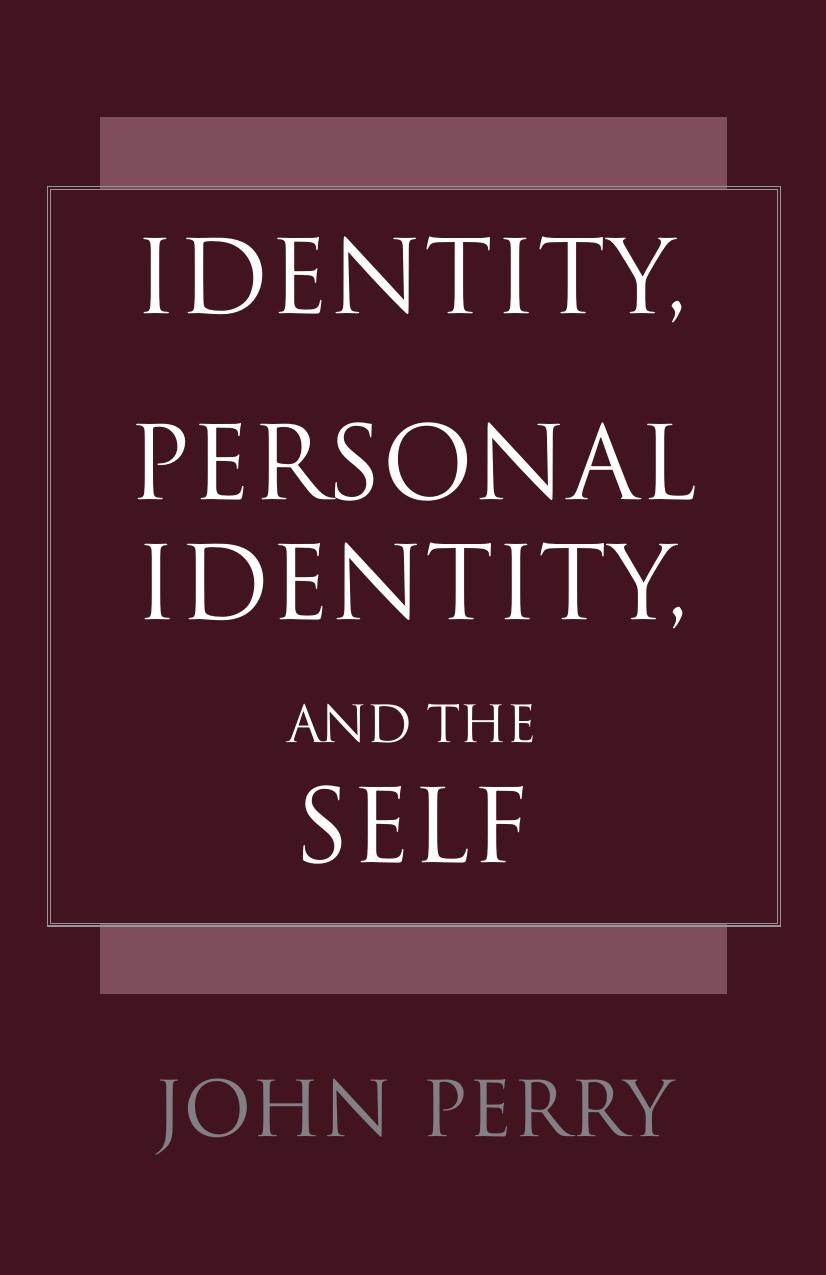 Identity, Personal Identity, and the Self by John Perry