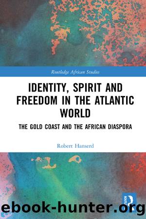 Identity, Spirit and Freedom in the Atlantic World by Robert Hanserd