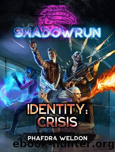 Identity: Crisis: Shadowrun, #13 by Phaedra Weldon