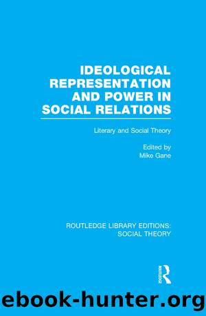 Ideological Representation and Power in Social Relations (RLE Social Theory) by Mike Gane
