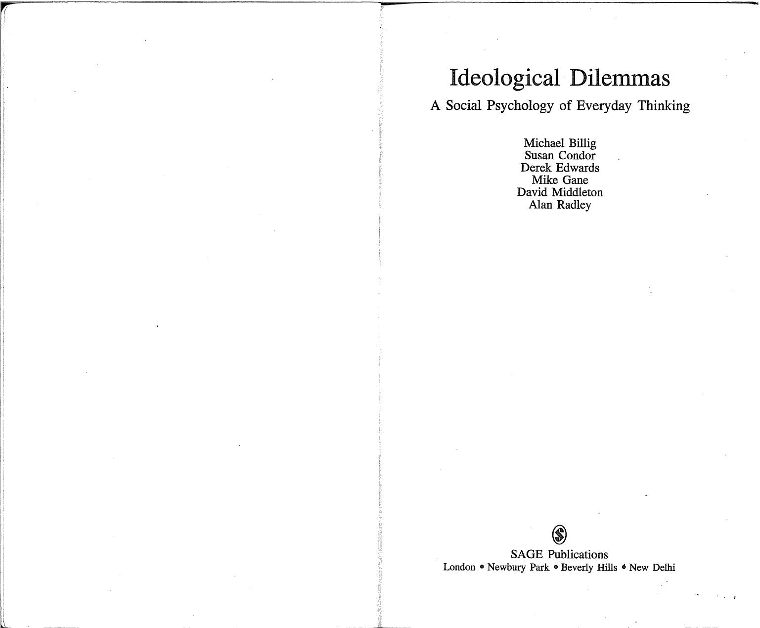 Ideological dilemmas: a social psychology of everyday thinking by Michael Billig Susan Condor Derek Edwards Mike Gane David Middleton Alan Radley