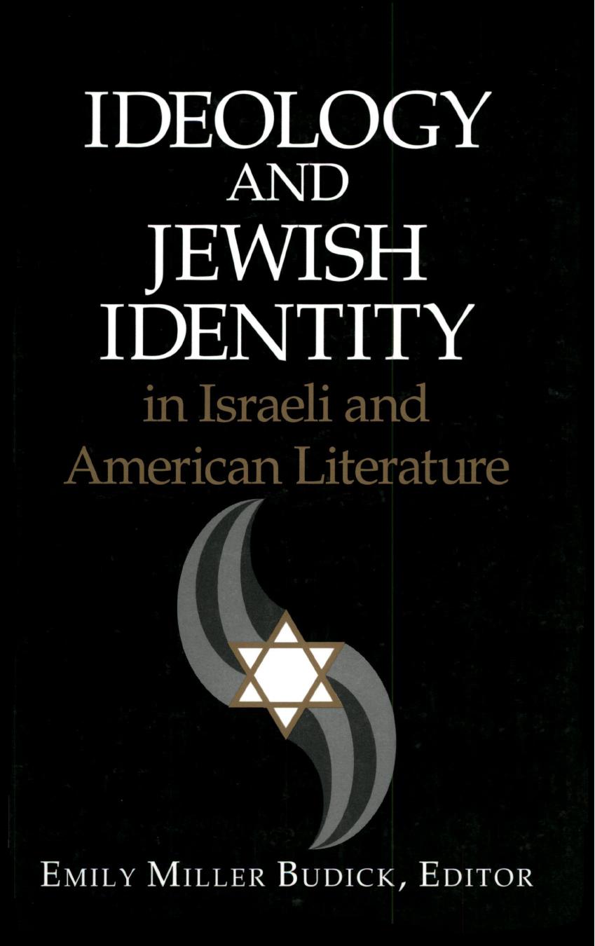 Ideology and Jewish Identity in Israeli and American Literature by Emily Miller Budick