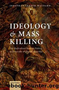 Ideology and Mass Killing by Jonathan Leader Maynard