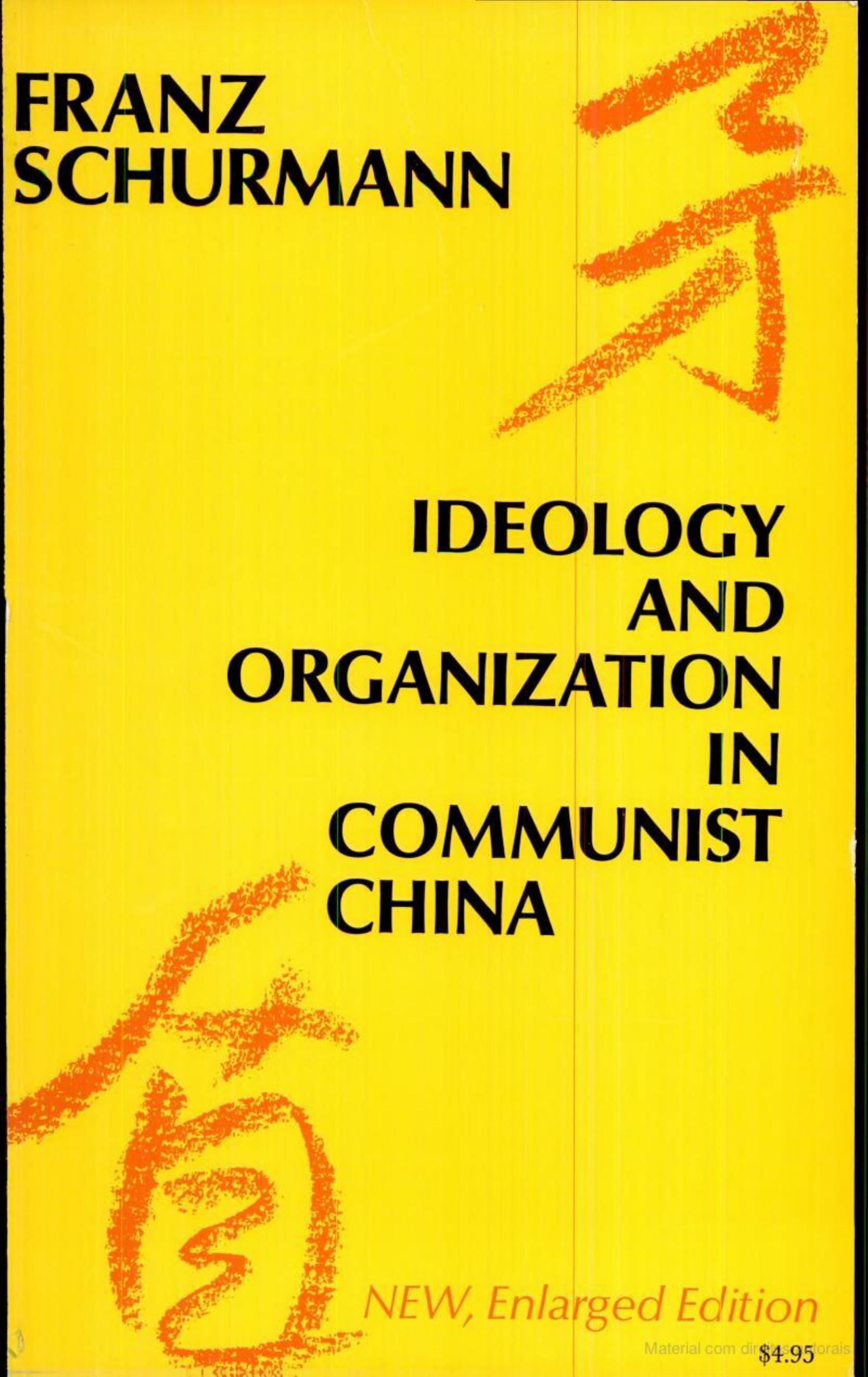 Ideology and Organization in Communist China by Franz Schurman