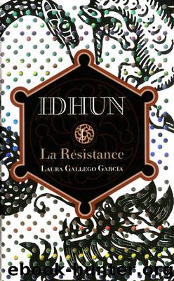 Idhun 01 - La Résistance by Garcia Laura Gallego