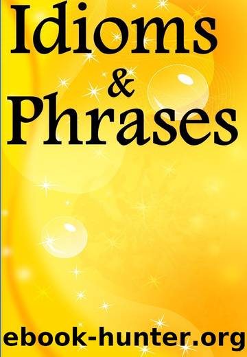 Idioms & Phrases by Informative Books