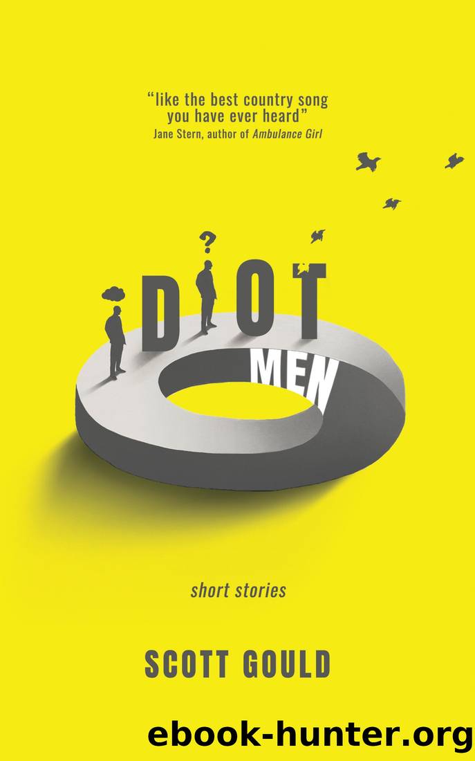 Idiot Men by Scott Gould