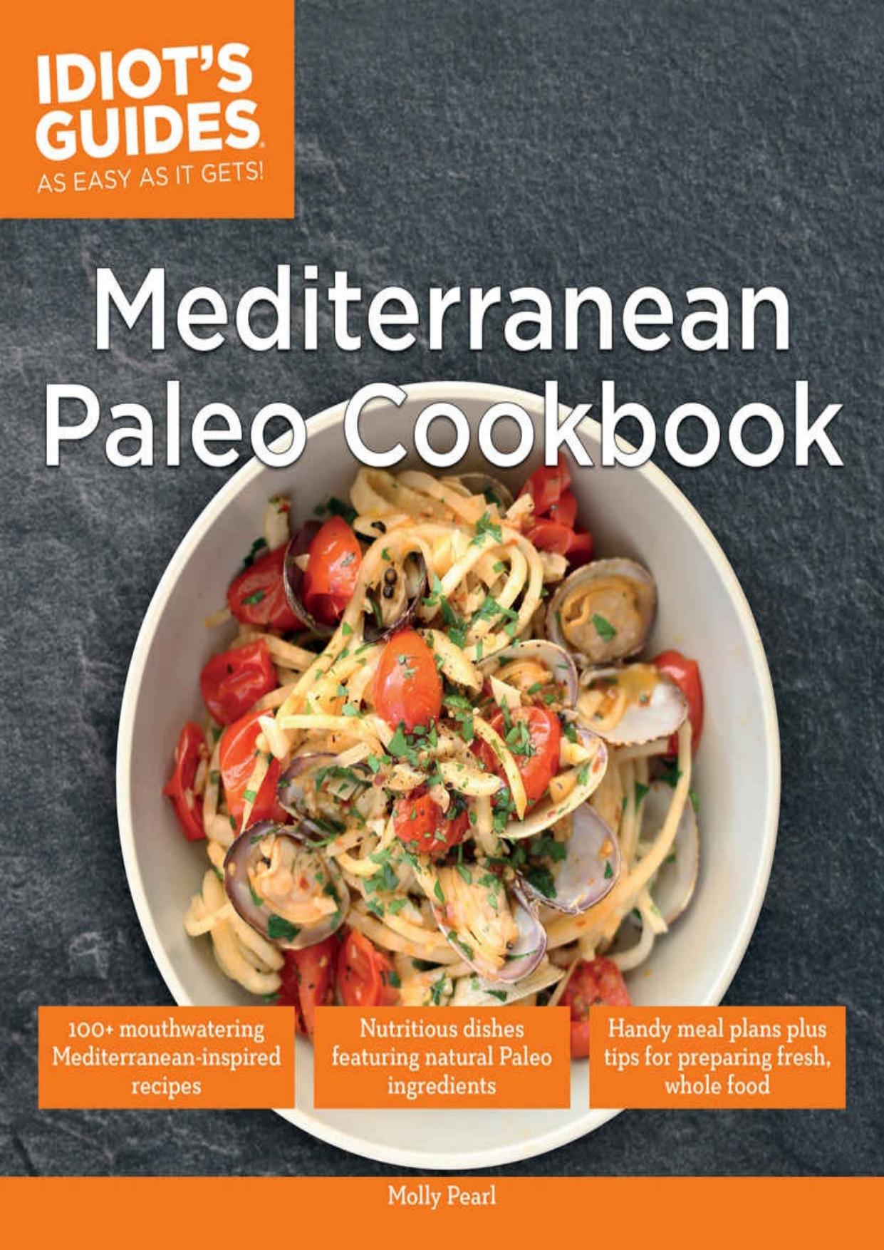 Idiot's Guides: Mediterranean Paleo Cookbook by Molly Pearl