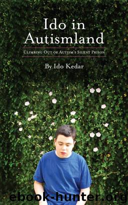 Ido in Autismland. Climbing Out of Autism's Silent Prison. by Ido Kedar