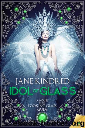 Idol of Glass by Jane Kindred