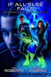 If All Else Fails by N.D. Roberts