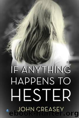 If Anything Happens to Hester by John Creasey