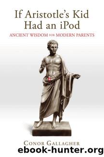 If Aristotle's Kid Had an iPod by Conor Gallagher